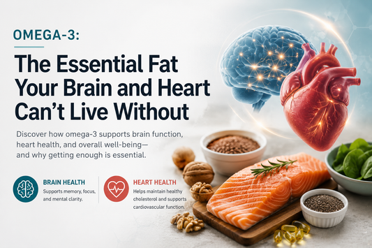 Omega-3: The Essential Fat Your Brain and Heart Can't Live Without