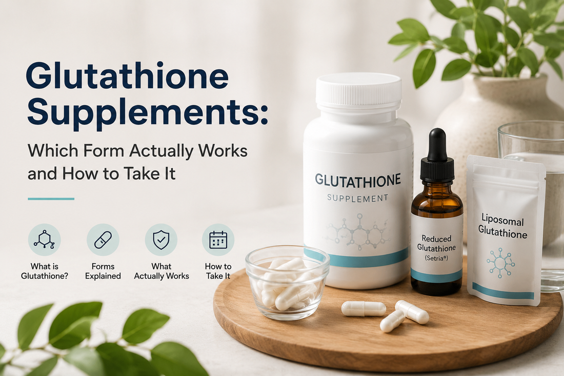 Glutathione Supplements: Which Form Actually Works and How to Take It