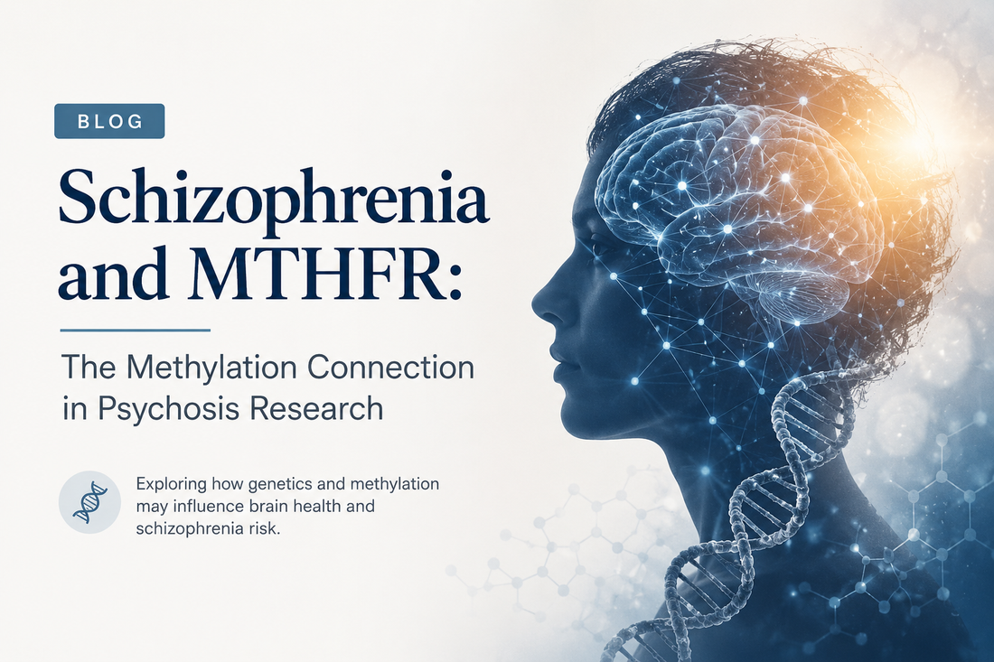 Schizophrenia and MTHFR: The Methylation Connection in Psychosis Research